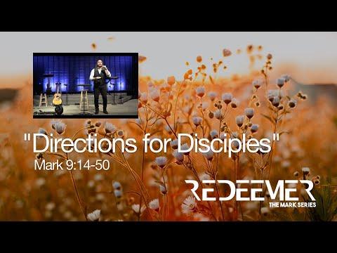The Mark Series - REDEEMER -Directions For Disciples (Mark 9:14-50)