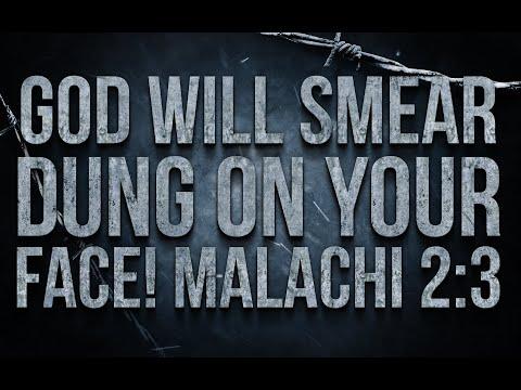 God Will Smear DUNG On Your Face! Malachi 2:3