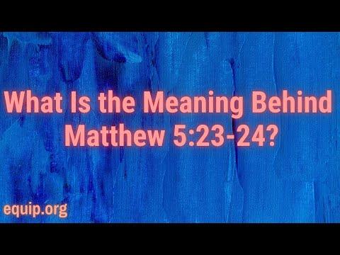 What Is the Meaning Behind Matthew 5:23-24?