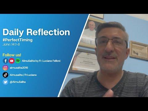 Daily Reflection | John 14:1-6 | #PerfectTiming | May 13, 2022