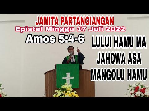 JAMITA PARTANGIANGAN: AMOS 5:4-6 LULUI MA JAHOWA ASA MANGOLU HAMU
