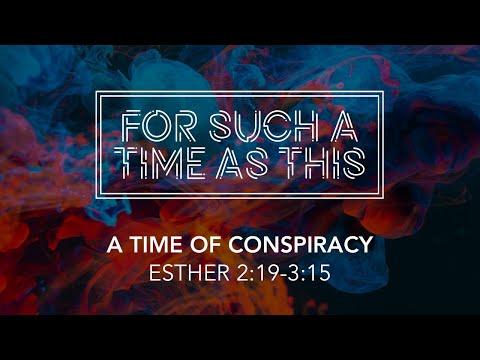 A Time of Conspiracy (Esther 2:19-3:15)