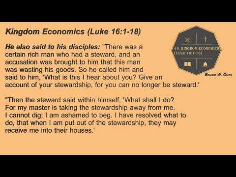 49. Kingdom Economics (Luke 16:1-18)