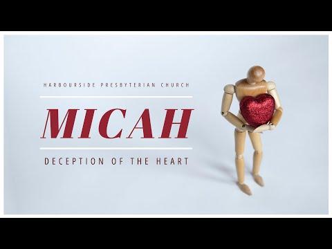 Micah 2:1-13 - Deception of the Heart