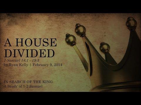 Ryan Kelly, "A House Divided" - 1 Samuel 18:1 - 19:5