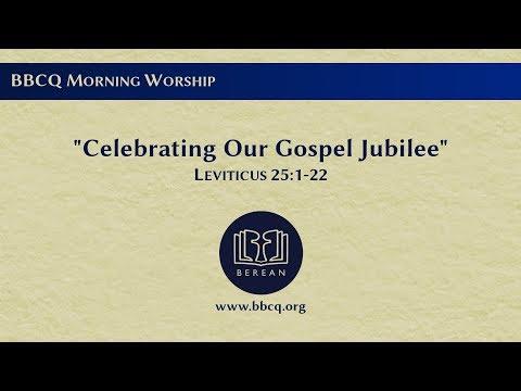 Celebrating Our Gospel Jubilee (Leviticus 25:1-22)