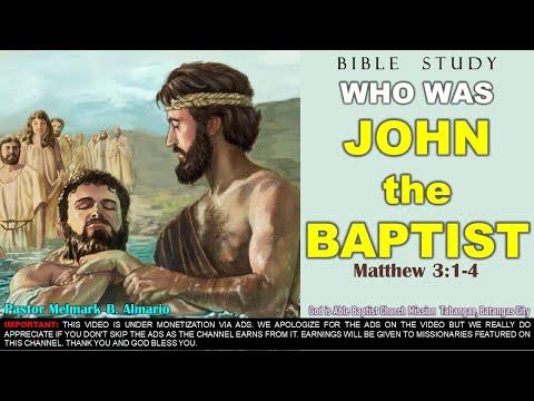Bible Study - WHO was JOHN the Baptist  (Matthew 3:1-4)   Ptr Melmark Almario