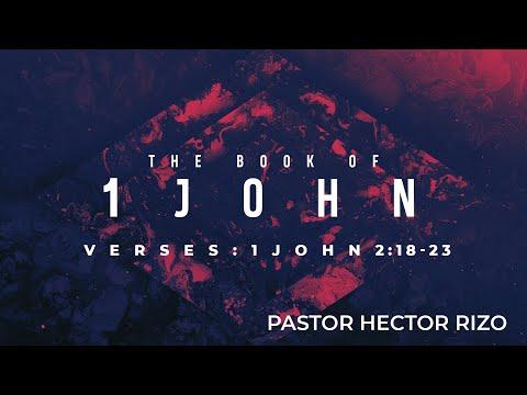 Wednesday Night with Pastor Hector Rizo - 1 John 2:18-23