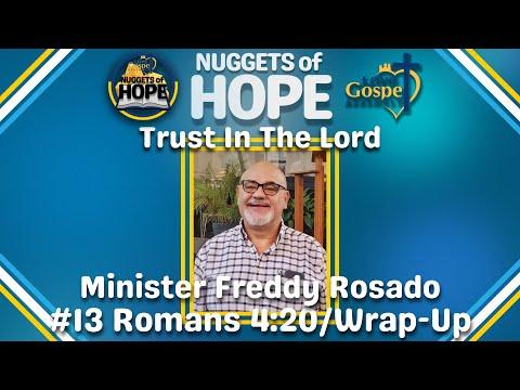 Minister Freddy Rosado - Romans 4:20/Theme 2 Wrap-Up (Nuggets Of Hope #13)