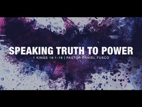 Speaking Truth to Power (1 Kings 18:1-19) - Pastor Daniel Fusco