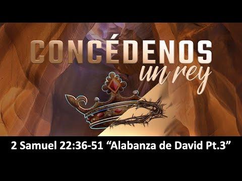 2 Samuel 22:36-51 ||  “Alabanza de David Pt.3”