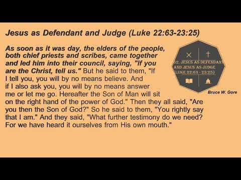 62. Jesus as Defendant and Judge (Luke 22:63-23:25)