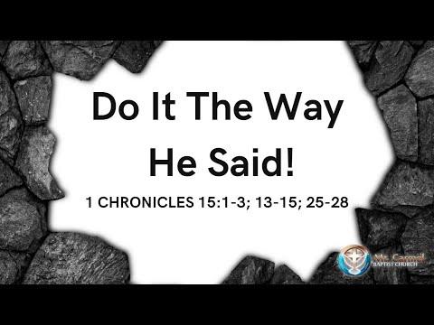 Sunday Worship - Do It The Way He Said 1 Chronicles 15:1-3; 13-15; 25-28
