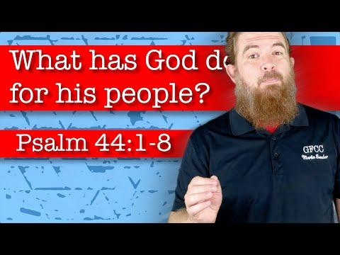 What has God done for his people? - Psalm 44:1-8