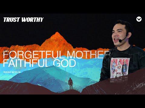 FORGETFUL MOTHER, FAITHFUL GOD (Isaiah 49:13-16) | Trust Worthy Week 3