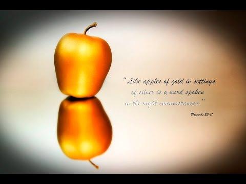 The Golden Apple ( Proverbs 25:11)