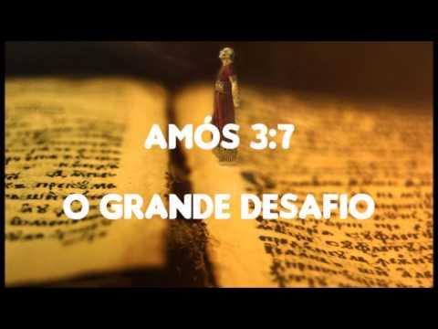 Amos 3:7 - O Grande Desafio