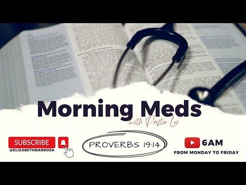 Morning Meds | 10/11/22 | Proverbs 19:14