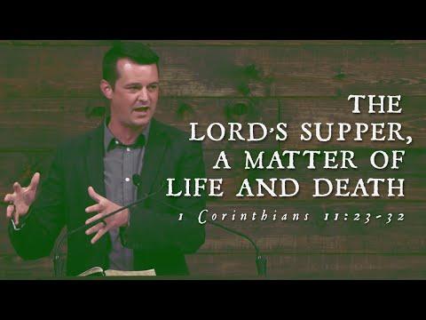 THE LORD'S SUPPER, A MATTER OF LIFE AND DEATH: 1 Corinthians 11:23-32