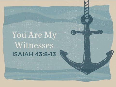 You Are My Witnesses (Isaiah 43:8-13) - Timothy Brubaker