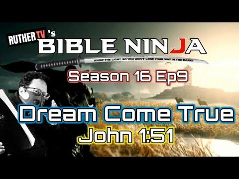 BIBLE NINJA S16 E9 | DREAM COME TRUE | JOHN 1:51