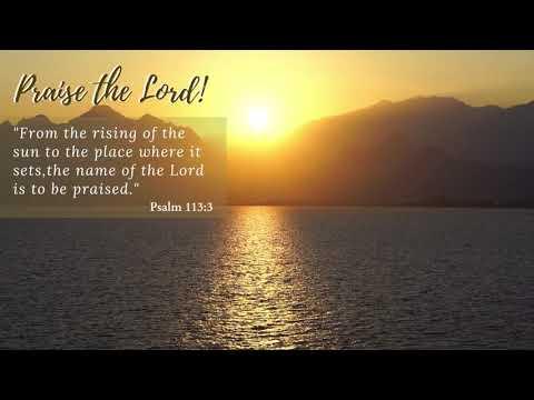 (Calm Relaxing Piano Music) Psalm 113:3 - Praise the Lord!