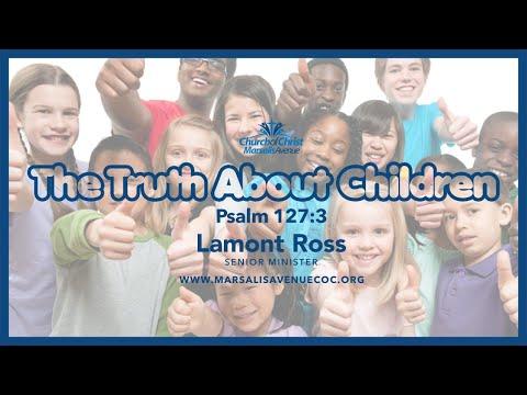 The Truth About Children - Psalm 127:3