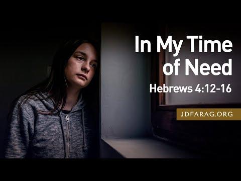In My Time of Need - Hebrews 4:12-16 – July 4th, 2021