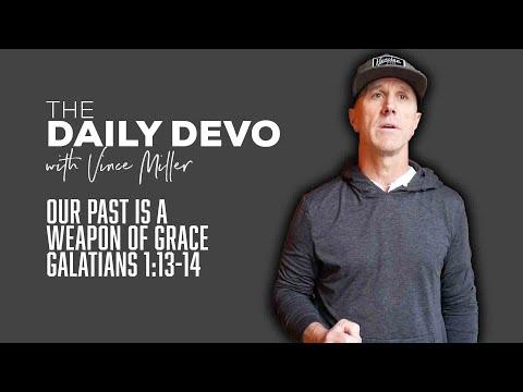 Our Past Is A Weapon Of Grace | Devotional | Galatians 1:13-14