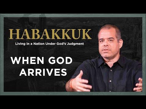 When God Arrives (Habakkuk 3:1-15)