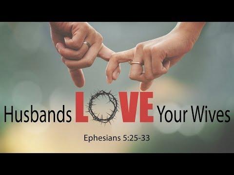 Ephesians 5:25-33 | Husbands Love Your Wives | Shawn Dean