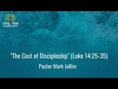 Mark Jallim - "The Cost of Discipleship" (Luke 14:25-35)