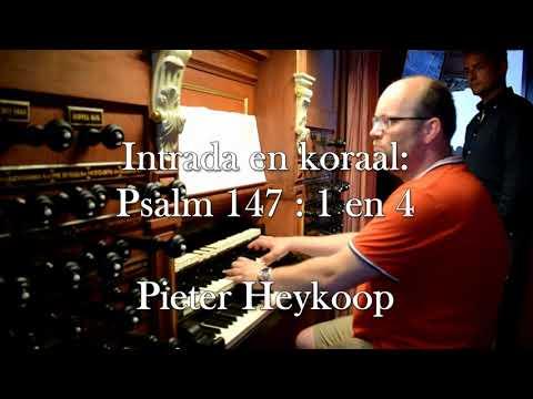 Pieter Heykoop - Intrada Psalm 147 : 1 en 4 - Jacobijnerkerk Leeuwarden