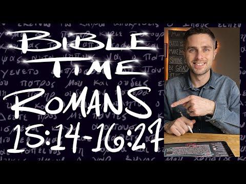 Bible Time // Romans 15:14 - 16:27
