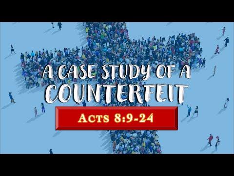 “A Case Study of a Counterfeit” – Acts 8:9-24