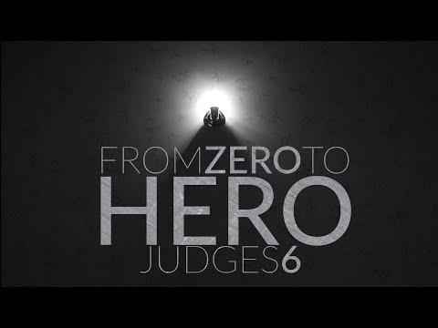 From Zero to Hero - Judges 6:11-24