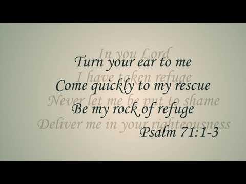 Scripture To Song: Psalm 71:1-2