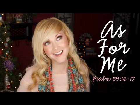 Bible Songs - Psalm 59:16-17 | As For Me