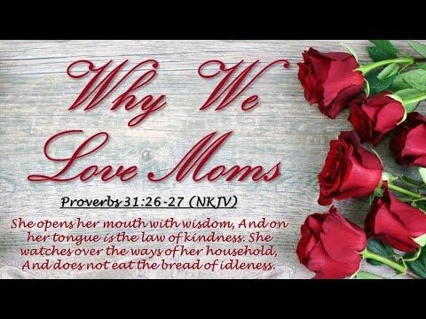 "Why We Love Moms" Proverbs 31:26-27