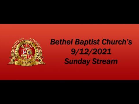 9-12-2021 Bethel Baptist Church 2nd Sunday Service Ecclesiastes 3:9-15 “Pushed Into A New Season”