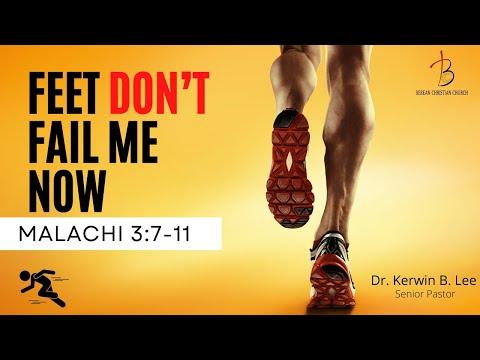 9/4/2022 Feet Don’t Fail Me Now-Malachi 3:7-11