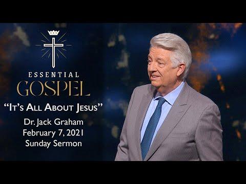 February 7, 2021 | Dr. Jack Graham | It's All About Jesus | Romans 1:1-4 | Sunday Sermon