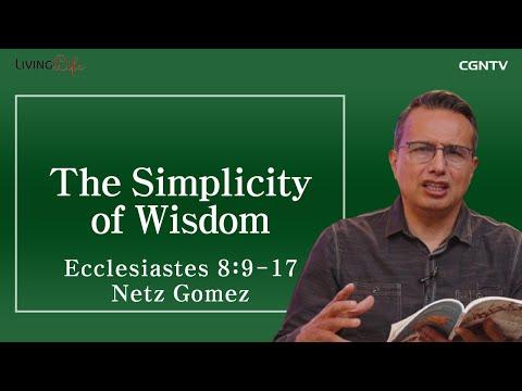 [Living Life] 12.22 The Simplicity of Wisdom (Ecclesiastes 8:9-17) - Daily Devotional Bible Study