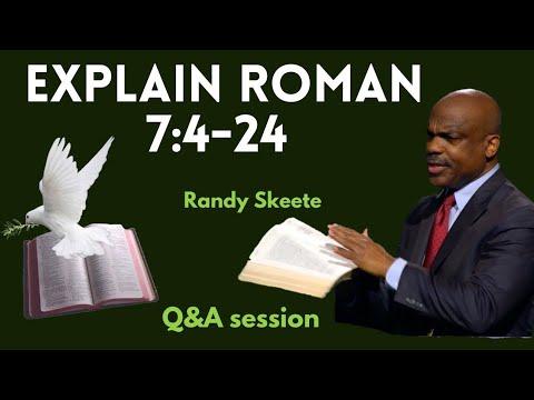 EXPLAIN ROMANS 7:14 - 24  - Randy Skeete Q&A SESSION