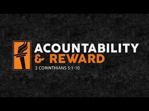Accountability & Reward (2 Corinthians 5:1-10)