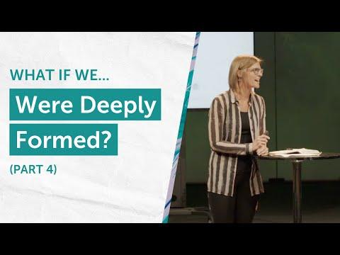 What If We...Were Deeply Formed? | Galatians 4:18-19 (Part 4)
