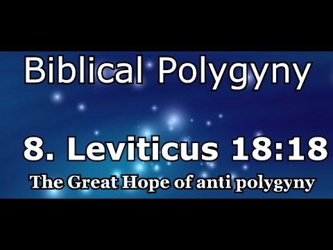 Biblical Polygyny: Part 8 Leviticus 18:18 - by Dr. Luck, from Polygamy HQ