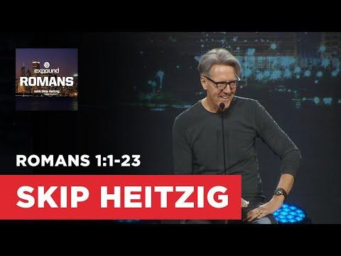 Romans 1:1-23 | Skip Heitzig