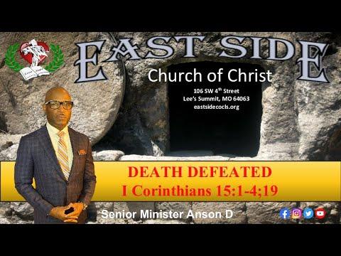 East Side Church Of Christ Evangelism - Death Defeated 1 Corinthians 15:1- 4 ;19