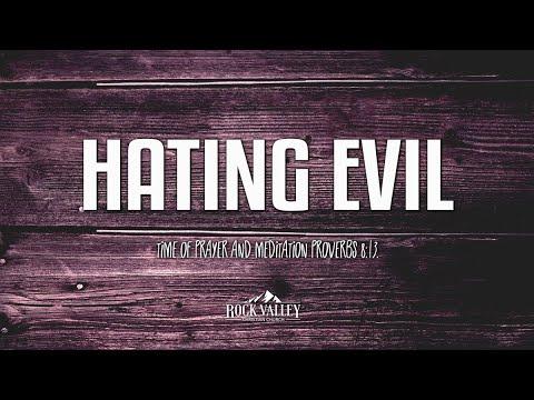 Hating Evil | Proverbs 8:13 | Prayer Video